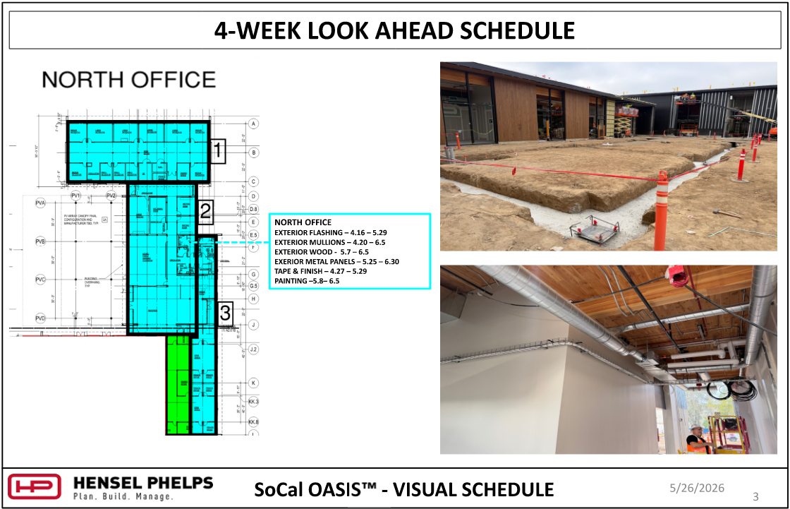 A 4-Week Look Ahead Schedule for the North Office section of the SoCal OASIS™ project, dated May 26, 2026. The slide features a floor plan with highlighted work zones and an updated task list including exterior flashing, wood paneling, and metal panel installations. Accompanying photos show progress on the courtyard's concrete foundations and trenches, as well as an interior view of a finished white wall with exposed overhead utility conduits and ductwork running along a wood-plank ceiling.